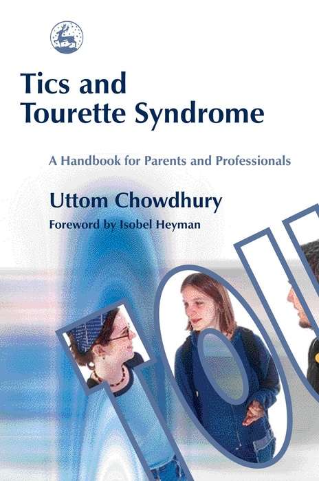 Book cover of Tics and Tourette Syndrome: A Handbook for Parents and Professionals