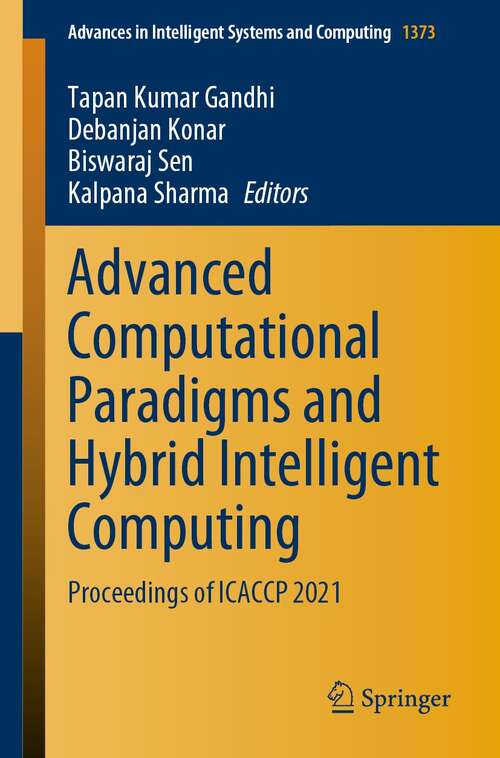 Book cover of Advanced Computational Paradigms and Hybrid Intelligent Computing: Proceedings of ICACCP 2021 (1st ed. 2022) (Advances in Intelligent Systems and Computing #1373)