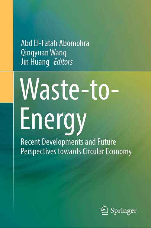 Book cover of Waste-to-Energy: Recent Developments and Future Perspectives towards Circular Economy (1st ed. 2022)