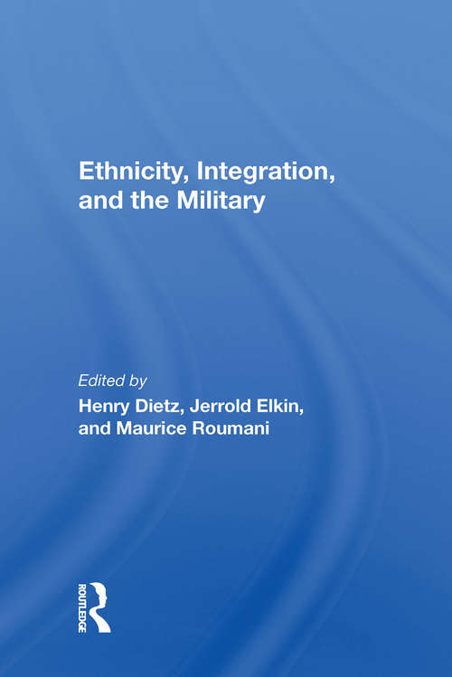 Book cover of Ethnicity, Integration And The Military
