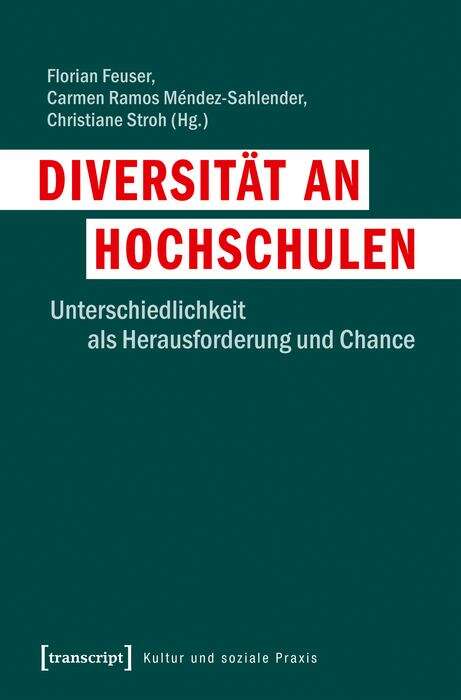Book cover of Diversität an Hochschulen: Unterschiedlichkeit als Herausforderung und Chance (Kultur und soziale Praxis)