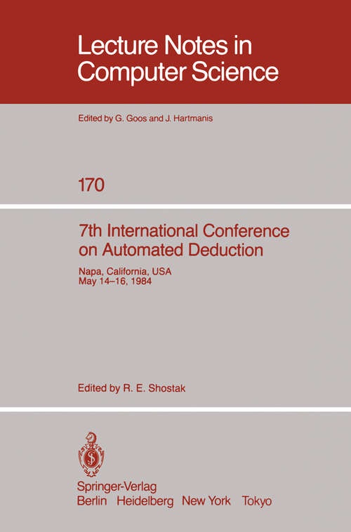 Book cover of 7th International Conference on Automated Deduction: Proceedings (1984) (Lecture Notes in Computer Science #170)