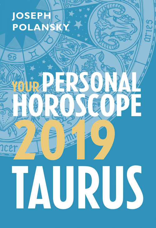 Book cover of Taurus 2019: Your Personal Horoscope (ePub edition)