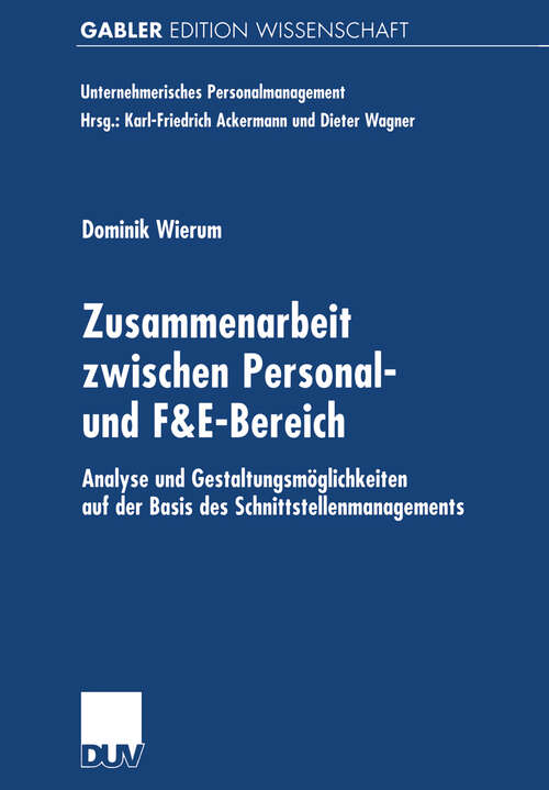 Book cover of Zusammenarbeit zwischen Personal- und F&E-Bereich: Analyse und Gestaltungsmöglichkeiten auf der Basis des Schnittstellenmanagements (2001) (Unternehmerisches Personalmanagement)