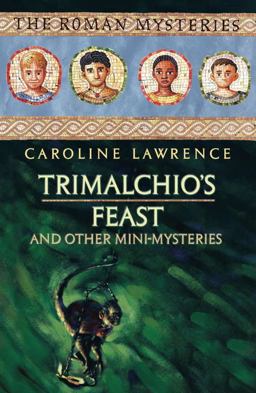 Book cover of Trimalchio's Feast and other mini-mysteries (The Roman Mysteries #1)