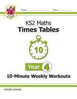 Book cover of New KS2 Maths: Times Tables 10-Minute Weekly Workouts - Year 4 (PDF)