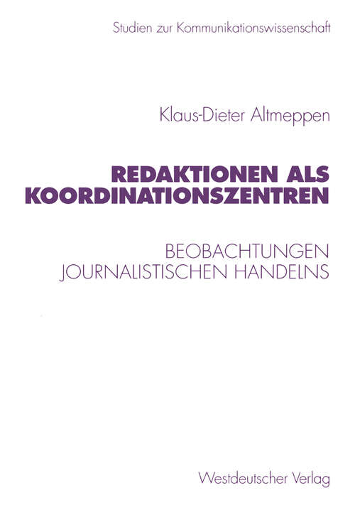 Book cover of Redaktionen als Koordinationszentren: Beobachtungen journalistischen Handelns (1999) (Studien zur Kommunikationswissenschaft #42)