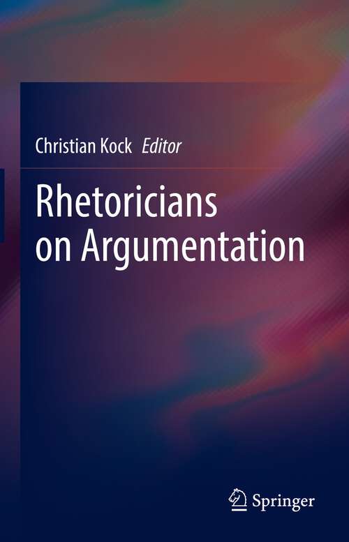 Book cover of Rhetoricians on Argumentation (1st ed. 2022)
