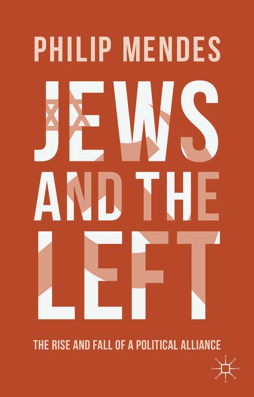 Book cover of Jews and the Left: The Rise and Fall of a Political Alliance (2014)
