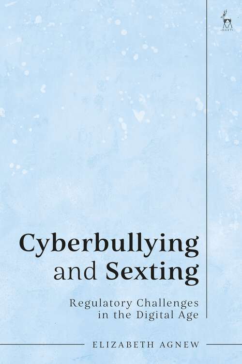 Book cover of Cyberbullying and Sexting: Regulatory Challenges in the Digital Age