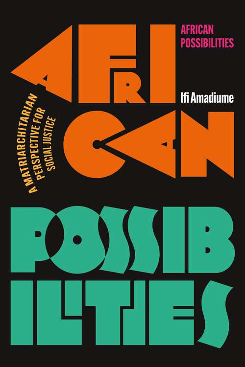 Book cover of African Possibilities: A Matriarchitarian Perspective for Social Justice