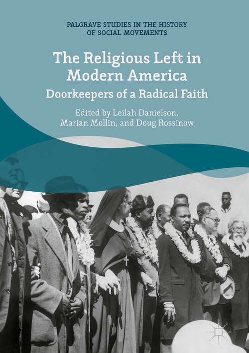 Book cover of The Religious Left in Modern America: Doorkeepers Of A Radical Faith (Palgrave Studies in the History of Social Movements)