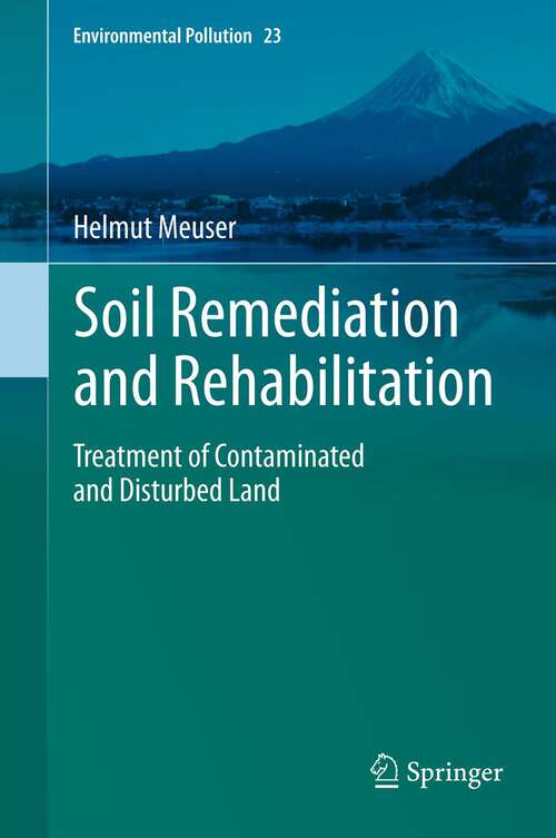 Book cover of Soil Remediation and Rehabilitation: Treatment of Contaminated and Disturbed Land (2013) (Environmental Pollution #23)