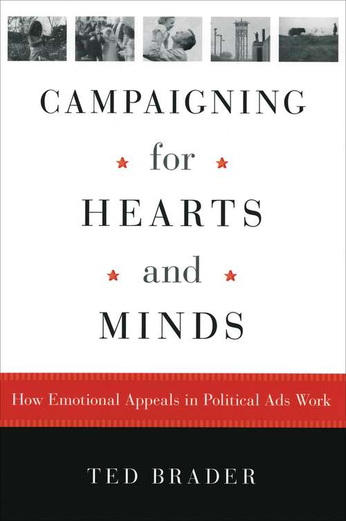 Book cover of Campaigning for Hearts and Minds: How Emotional Appeals in Political Ads Work (Studies in Communication, Media, and Public Opinion)