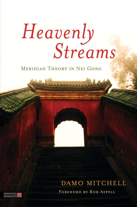 Book cover of Heavenly Streams: Meridian Theory in Nei Gong (PDF)