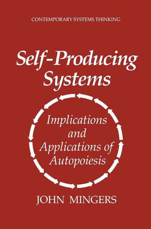 Book cover of Self-Producing Systems: Implications and Applications of Autopoiesis (1995) (Contemporary Systems Thinking)