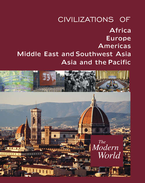 Book cover of The Modern World: Civilizations of Africa, Civilizations of Europe, Civilizations of the Americas, Civilizations of the Middle East and Southwest Asia, Civilizations of Asia and the Pacific