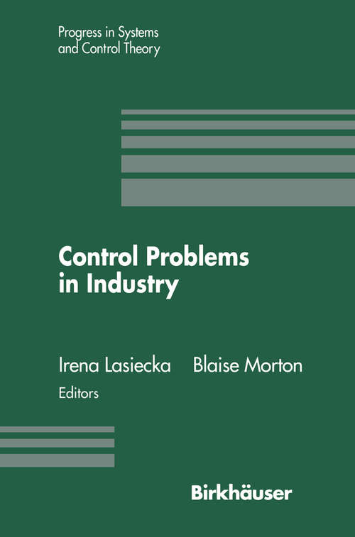 Book cover of Control Problems in Industry: Proceedings from the SIAM Symposium on Control Problems San Diego, California July 22–23, 1994 (1995) (Experientia Supplementum)