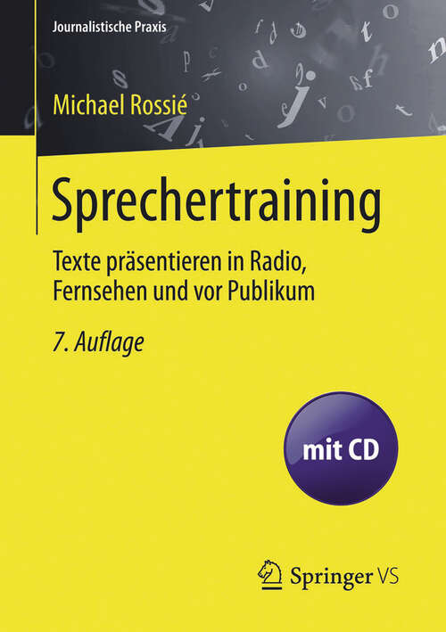 Book cover of Sprechertraining: Texte präsentieren in Radio, Fernsehen und vor Publikum (7. Aufl. 2013) (Journalistische Praxis)
