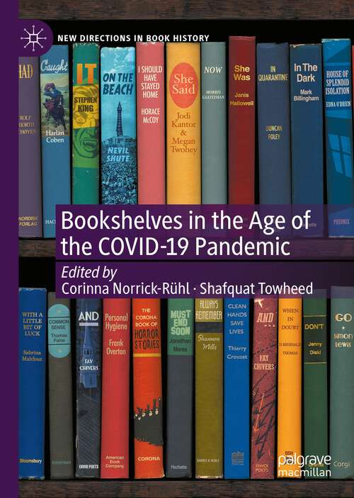Book cover of Bookshelves in the Age of the COVID-19 Pandemic (1st ed. 2022) (New Directions in Book History)