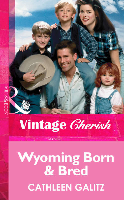 Book cover of Wyoming Born and Bred (ePub First edition) (Mills And Boon Vintage Cherish Ser. #1381)