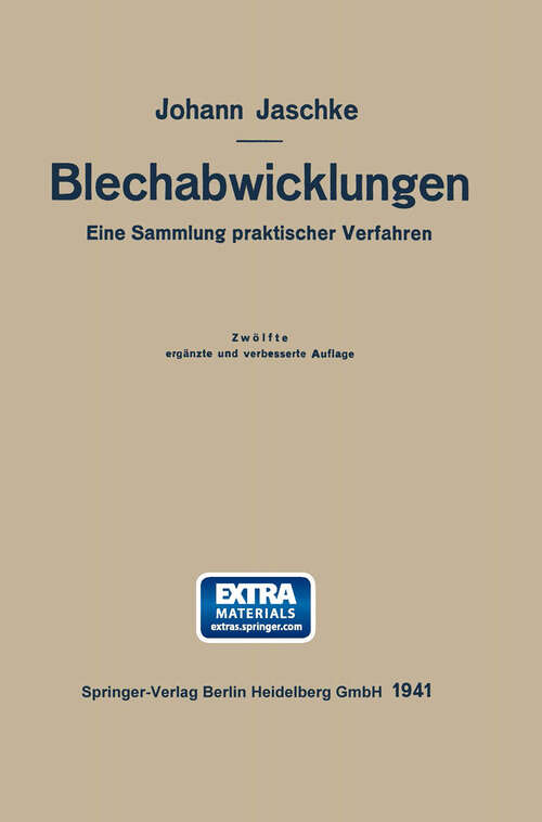 Book cover of Die Blechabwicklungen: eine Sammlung praktischer Verfahren (12. Aufl. 1941)