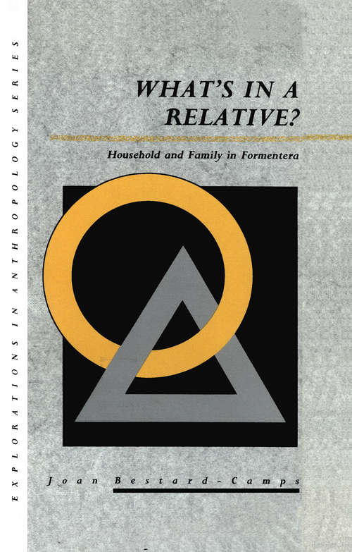 Book cover of What's in a Relative: Household and Family in Formentera