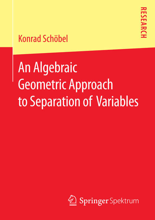 Book cover of An Algebraic Geometric Approach to Separation of Variables (1st ed. 2015)