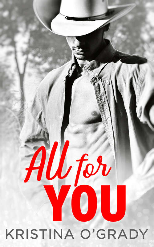 Book cover of All For You: A steamy second chance romance (ePub First edition) (The Copeland Ranch Trilogy #3)