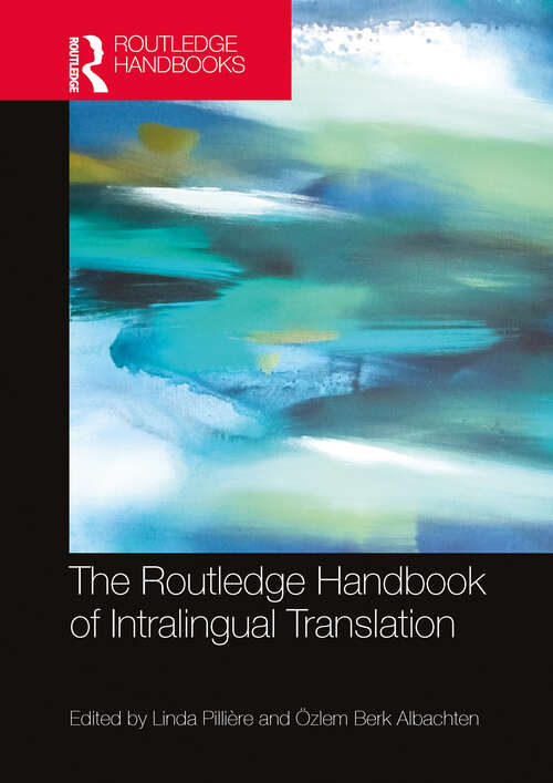 Book cover of The Routledge Handbook of Intralingual Translation (Routledge Handbooks in Translation and Interpreting Studies)