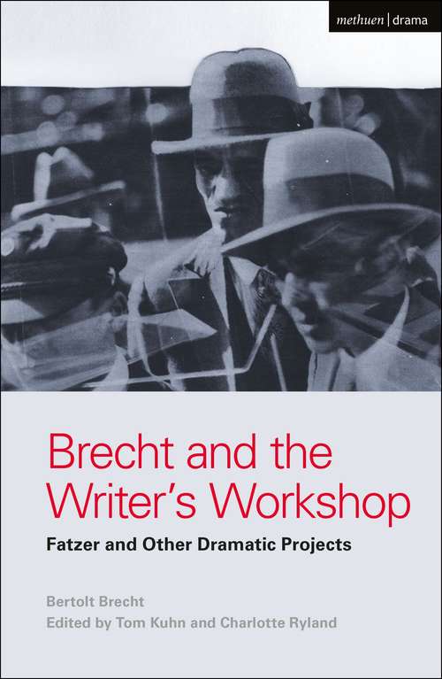 Book cover of Brecht and the Writer's Workshop: Fatzer and Other Dramatic Projects (World Classics)