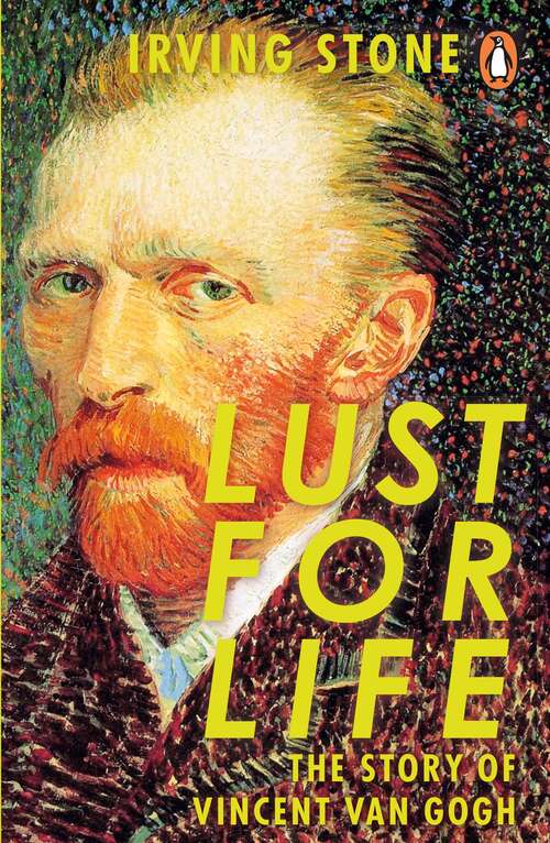 Book cover of Lust For Life: A Novel Of Vincent Van Gogh