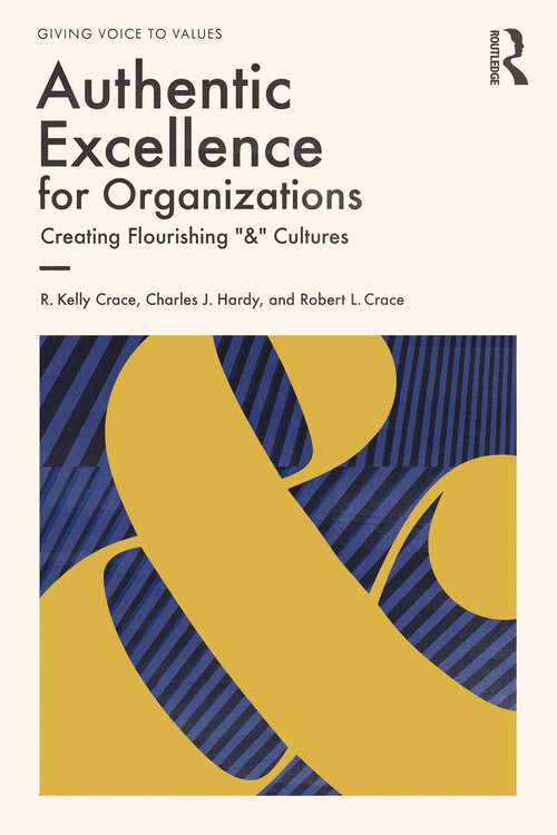 Book cover of Authentic Excellence for Organizations: Creating Flourishing "&" Cultures (Giving Voice to Values)