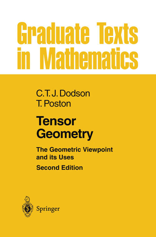 Book cover of Tensor Geometry: The Geometric Viewpoint and its Uses (2nd ed. 1991) (Graduate Texts in Mathematics #130)