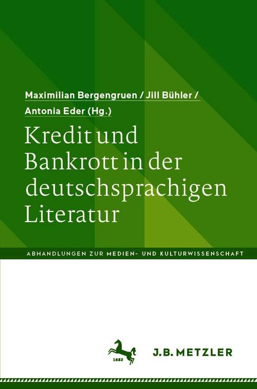 Book cover of Kredit und Bankrott in der deutschsprachigen Literatur (1. Aufl. 2020) (Abhandlungen zur Medien- und Kulturwissenschaft)