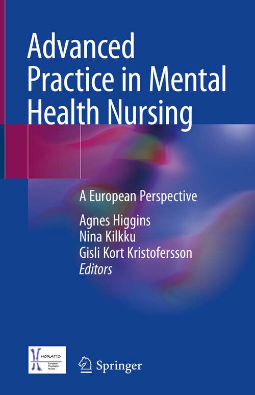 Book cover of Advanced Practice in Mental Health Nursing: A European Perspective (1st ed. 2022)