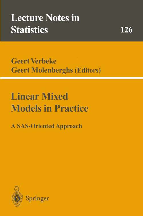 Book cover of Linear Mixed Models in Practice: A SAS-Oriented Approach (1997) (Lecture Notes in Statistics #126)
