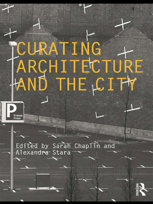 Book cover of Curating Architecture and the City