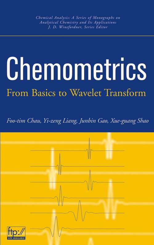 Book cover of Chemometrics: From Basics to Wavelet Transform (Chemical Analysis: A Series of Monographs on Analytical Chemistry and Its Applications #234)