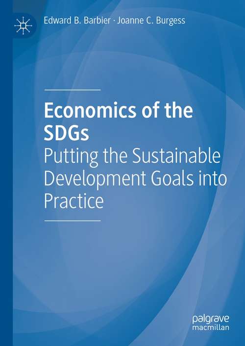 Book cover of Economics of the SDGs: Putting the Sustainable Development Goals into Practice (1st ed. 2021)
