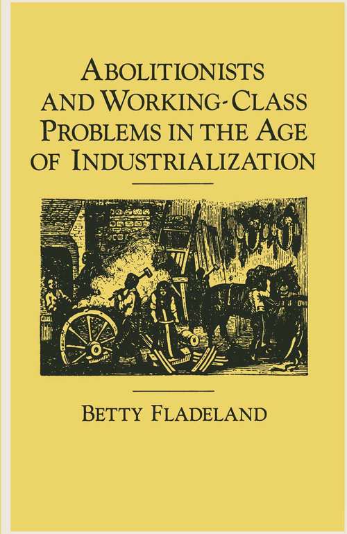 Book cover of Abolitionists and Working Class Problems in the Age of Industrialization (pdf) (1st ed. 1984)