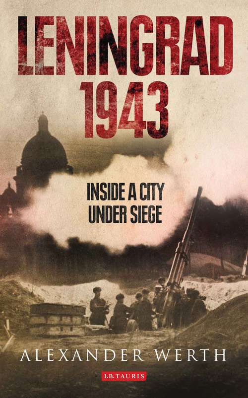 Book cover of Leningrad 1943: Inside a City Under Siege