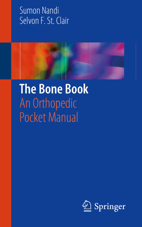 Book cover of The Bone Book: An Orthopedic Pocket Manual (1st ed. 2020)