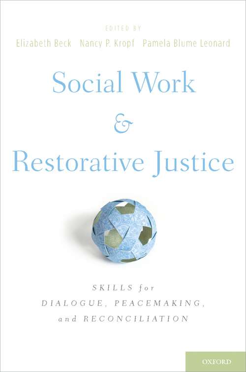 Book cover of Social Work and Restorative Justice: Skills for Dialogue, Peacemaking, and Reconciliation
