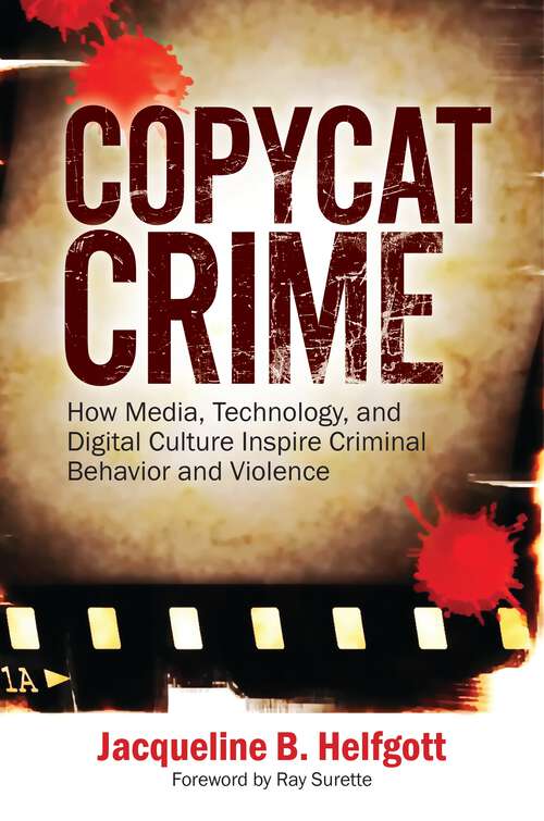 Book cover of Copycat Crime: How Media, Technology, and Digital Culture Inspire Criminal Behavior and Violence