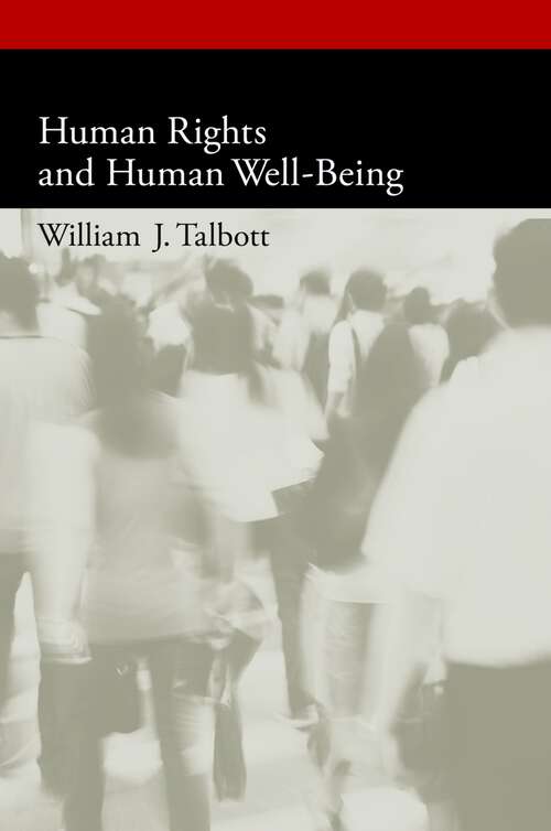 Book cover of Human Rights and Human Well-Being (Oxford Political Philosophy)