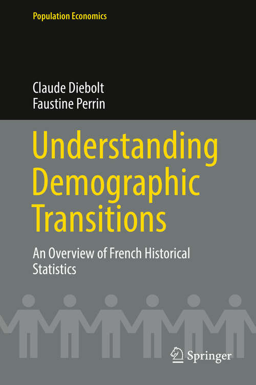Book cover of Understanding Demographic Transitions: An Overview of French Historical Statistics (Population Economics)