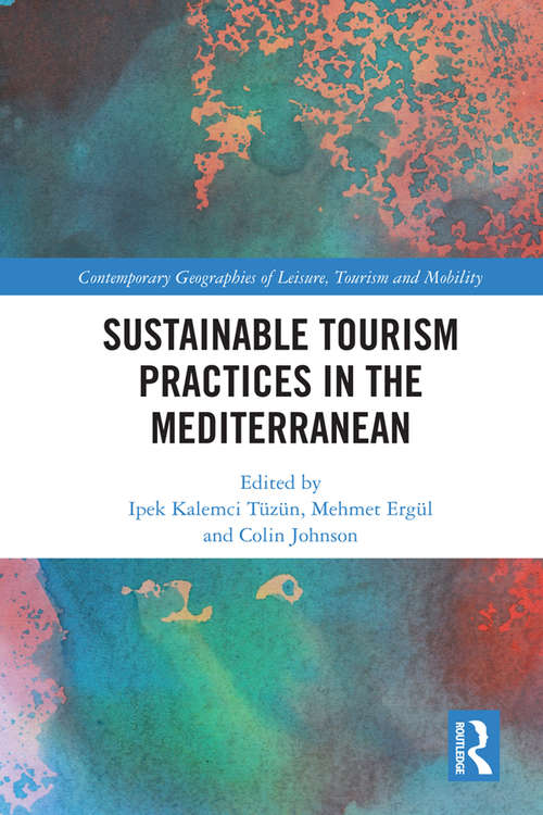 Book cover of Sustainable Tourism Practices in the Mediterranean (Contemporary Geographies of Leisure, Tourism and Mobility)