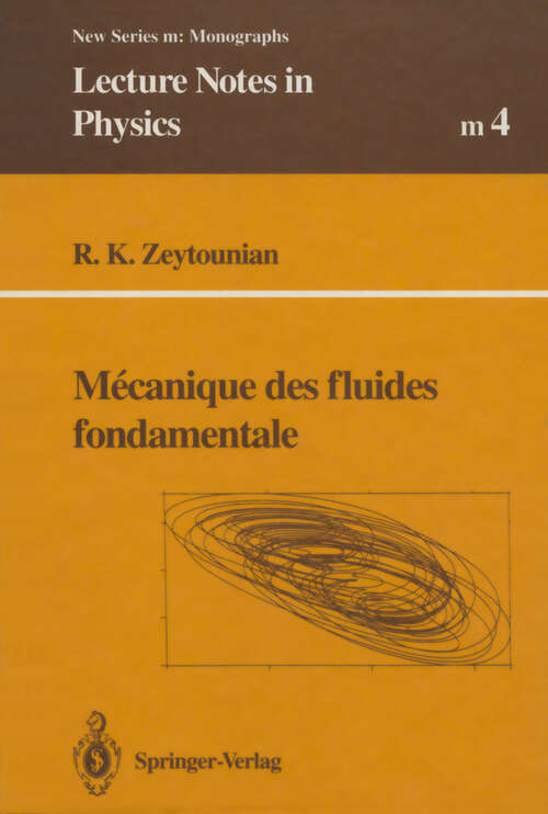 Book cover of Mecanique des fluides fondamentale (1991) (Lecture Notes in Physics Monographs #4)