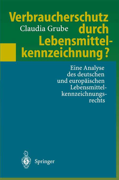 Book cover of Verbraucherschutz durch Lebensmittelkennzeichnung?: Eine Analyse des deutschen und europäischen Lebensmittelkennzeichnungsrechts (1997)